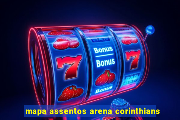 mapa assentos arena corinthians